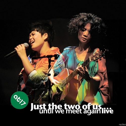 at17 - 《Just the Two of Us... Until We Meet Again Live》2010香港最具实力女子组合[WAV]