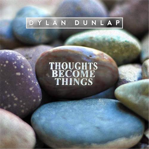 Dylan Dunlap-《Thoughts Become Things》2016[iTunes Plus AAC M4A]