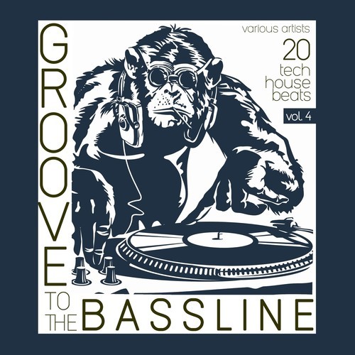 Various Artists-《Groove to the Bassline, Vol. 4 (20 Tech House Beats)》2016[FLAC]