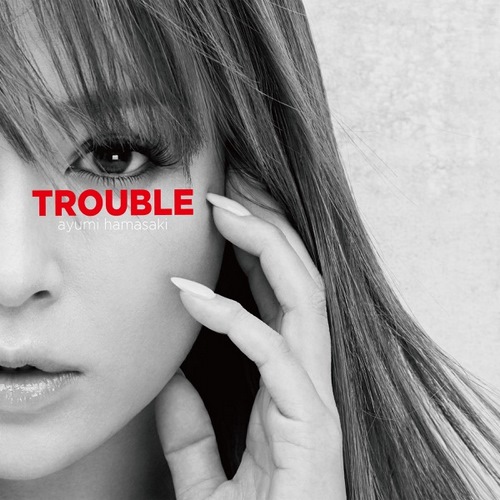 浜崎あゆみ_-_《TROUBLE》2018[FLAC]