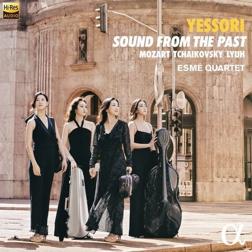 Esmé Quartet《Yessori Sound From The Past - Mozart, Tchaikovsky &#038; Lyuh》2023[Hi-Res 96kHz_24bit FLAC]