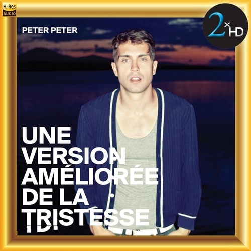 Peter Peter - Peter, Peter Une Version Améliorée De La Tristesse(2xHD)[Hi-Res 176kHz_24bit FLAC]