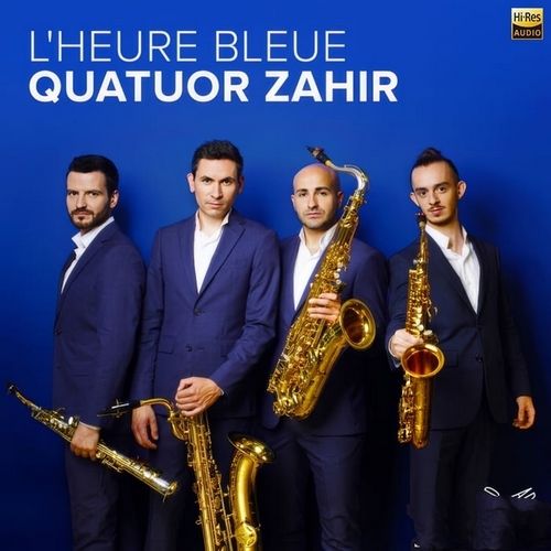 Quatuor Zahir - L&#039;Heure bleue (Boulanger, Debussy, Finzi, Poulenc, Ravel, Waksman) (2024)[Hi-Res 96kHz_24bit FLAC]