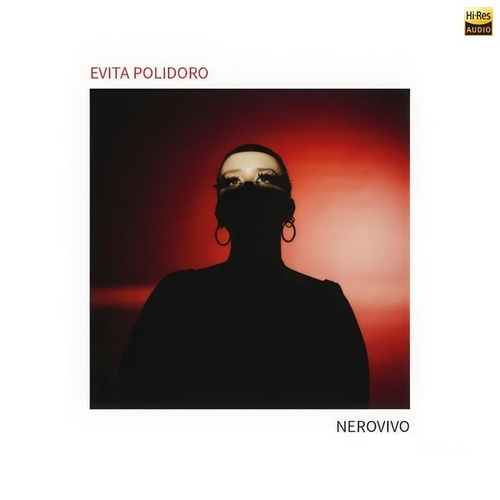 Evita Polidoro - NEROVIVO (2024) [Hi-Res 48kHz_24bit FLAC]