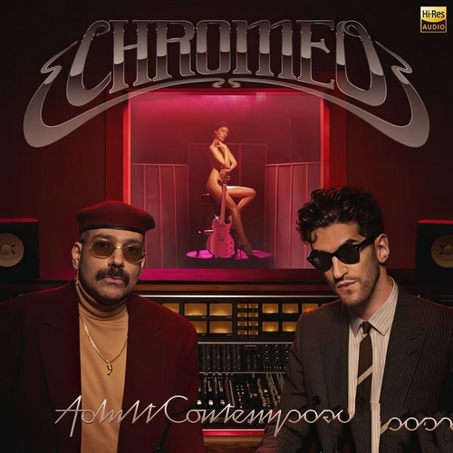 Chromeo《Adult Contemporary》2024[Hi-Res 44.1kHz_24bit FLAC]