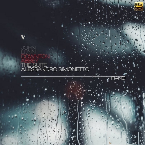 Alessandro Simonetto - 约翰·伦恩 《唐顿庄园》组曲 (2022) [Hi-Res 88.2kHz_24bit FLAC]