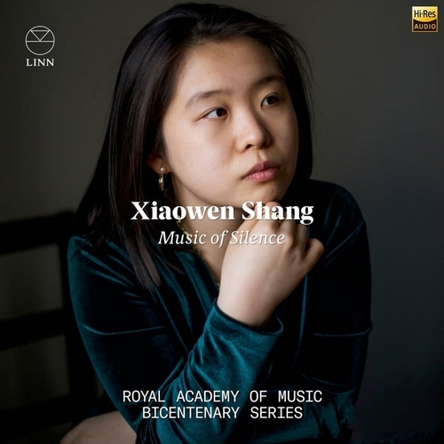 Xiaowen Shang 尚小文 - Music of Silence (The Royal Academy of Music Bicentenary Series) (2024)[Hi-Res 96kHz_24bit FLAC]