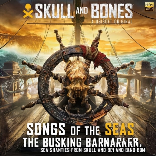 The Busking Barnacles - Skull and Bones Song of the Seas (Sea Shanties from Skull and Bones) (2024)[Hi-Res 48kHz_24bit FLAC]