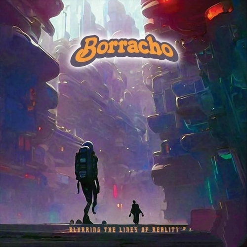 Borracho《Blurring The Lines Of Reality》2023[FLAC]