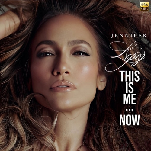 Jennifer Lopez 詹妮弗·洛佩兹 - This Is Me...Now (2024)[Hi-Res 44.1kHz_24bit FLAC]