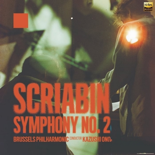 Brussels Philharmonic布鲁塞尔爱乐乐团 - Scriabin Symphony 2 (2024) [Hi-Res 96kHz_24bit FLAC]