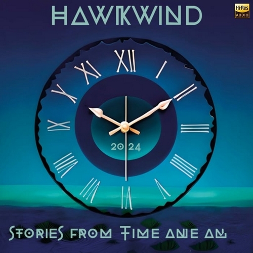 Hawkwind 鹰风乐队 - Stories From Time And Space (2024)[Hi-Res 44.1kHz_24bit FLAC]