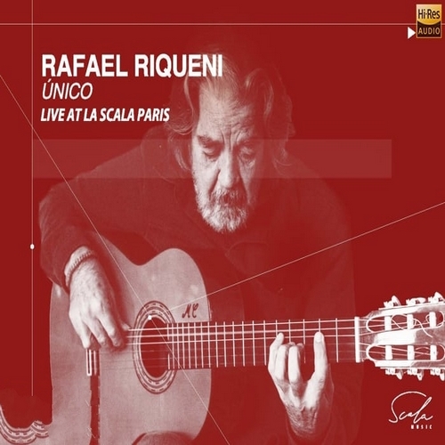 Riqueni 拉斐尔·里盖尼《Unico 独一无二(Live at La Scala Paris)》2024弗拉门戈吉他大师[Hi-Res 96kHz_24bit FLAC]