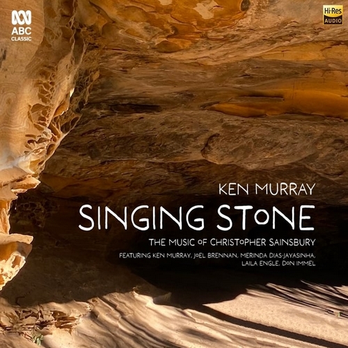 Ken Murray - Singing Stone_ The Music of Christopher Sainsbury (2024)[Hi-Res 96kHz_24bit FLAC]