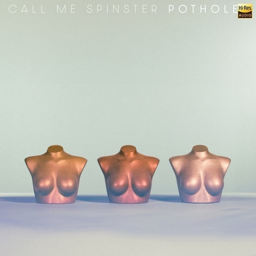 Call Me Spinster - Potholes (2024)[Hi-Res 96kHz_24bit FLAC]