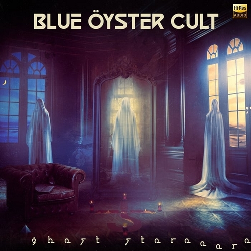 Blue Öyster Cult 蓝牡蛎乐团 - Ghost Stories (2024)[Hi-Res 44.1kHz_24bit FLAC]