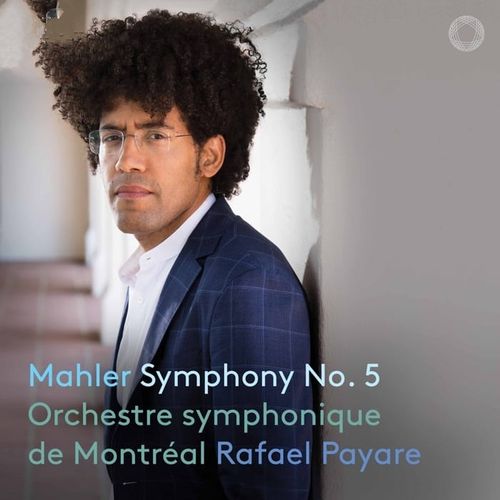 Orchestre symphonique de Montréal,Rafael Payare - 马勒：第五交响曲（2024)[Hi-Res 96kHz_24bit FLAC]