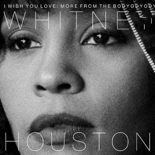 Whitney Houston 惠特妮·休斯顿《I Wish You Love More From The Bodyguard (我希望你爱我多一点 选自：保镖)》2017[Hi-Res 48kHz_24bit FLAC]