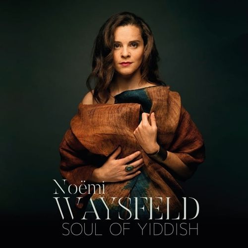 Noëmi Waysfeld - Soul of Yiddish 意第绪语的灵魂 (2021)[Hi-Res 88.2kHz_24bit FLAC]