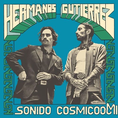 Hermanos Gutierrez - Sonido Cósmico (2024)世界音乐 [Hi-Res 48kHz_24bit FLAC]